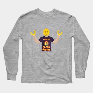 Lego People Live In Flesh Houses Long Sleeve T-Shirt